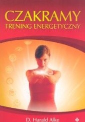 Okładka książki Czakramy. Trening energetyczny D. Harald Alke