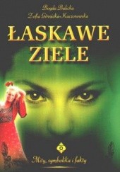 Okładka książki Łaskawe ziele Bogda Balicka, Zofia Górnicka-Kaczorowska