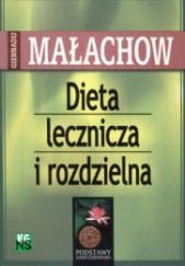 Okładka książki Dieta lecznicza i rozdzielna Giennadij Małachow
