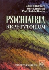Okładka książki Psychiatria. Repetytorium Adam Bilikiewicz, Jerzy Landowski, Piotr Radziwiłłowicz