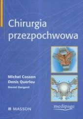 Okładka książki Chirurgia przezpochwowa Michael Cosson, Daniel Dargent, Denis Querleu