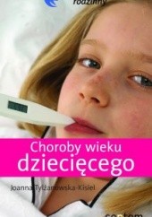 Okładka książki Choroby wieku dziecięcego Joanna Tylżanowska-Kisiel