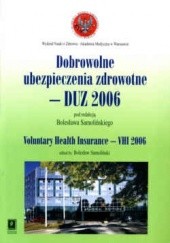 Okładka książki Dobrowolne ubezpieczenia zdrowotne - DUz 2006 Bolesław Samoliński