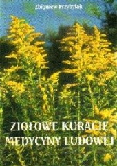 Okładka książki Ziołowe kuracje medycyny ludowej Zbigniew Przybylak