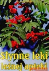 Okładka książki Słynne leki leśnej apteki Zbigniew Przybylak