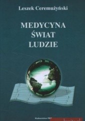 Okładka książki Medycyna, świat i ludzie Leszek Ceremużyński