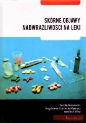 Okładka książki Skórne objawy nadwrażliwości na leki Magdalena Czarnecka-Operacz, Dorota Jenerowicz, Wojciech Silny