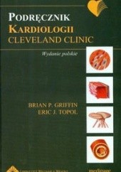 Okładka książki Podręcznik kardiologii Cleveland Clinic Brian P. Griffin, Topol Eric J.