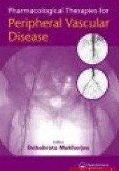 Okładka książki Pharmacological Therapies for Peripheral Vascular Disease Debabrata Mukherjee