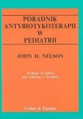 Okładka książki Poradnik antybiotykoterapii w pediatrii Nelson John D.