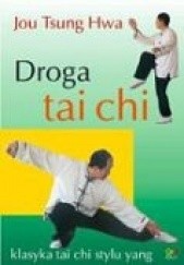 Okładka książki Droga tai-chi. Tao odrodzenia Jou Tsung Hwa