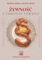 Okładka książki Żywność a zdrowie i prawo Grażyna Duda, Henryk Gertig