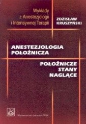 Okładka książki Anestezjologia położnicza. Położnicze stany naglące Zdzisław Kruszyński