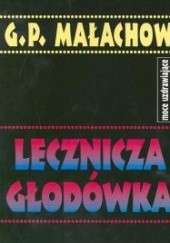 Okładka książki Lecznicza głodówka Giennadij Małachow