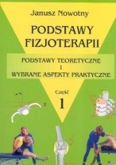 Okładka książki Podstawy fizjoterapii Janusz Nowotny