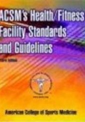 Okładka książki Acsm's Health Fitness Facility Standards & Guidelines American College of Sports Medicine