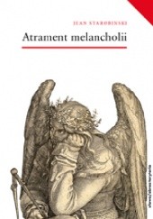 Okładka książki Atrament melancholii Jean Starobinski