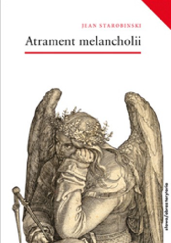 Okładka książki Atrament melancholii Jean Starobinski