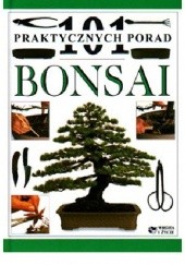Bonsai, 101 praktycznych porad