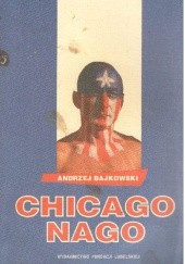 Okładka książki Chicago nago Andrzej Bajkowski