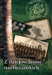 Okładka książki Nadleśnictwo Sarnaki. Z dziejów lasów nadbużańskich Rafał Zubkowicz