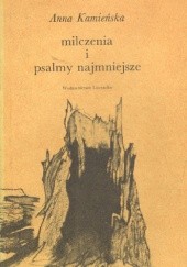 Okładka książki Milczenia i psalmy najmniejsze Anna Kamieńska