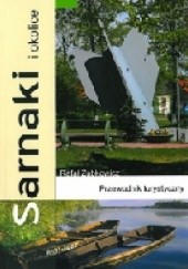 Okładka książki Sarnaki i okolice. Przewodnik turystyczny Rafał Zubkowicz