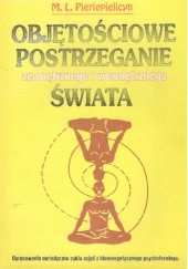 Okładka książki Objętościowe postrzeganie świata zewnętrznego i wewnątrznego Michaił Lwowicz Pieriepielicyn