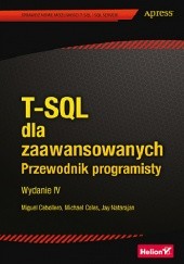 Okładka książki T-SQL dla zaawansowanych. Przewodnik programisty. Wydanie 4 Miguel Cebollero, Michael Coles, Jay Natarajan