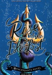 Okładka książki Rise of the Isle of the Lost Melissa de la Cruz