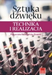 Okładka książki Sztuka dźwięku. Technika i realizacja Małgorzata Przedpełska-Bieniek