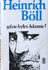 Okładka książki Gdzie byłeś Adamie Heinrich Böll