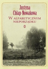 Okładka książki W alfabetycznym nieporządku Justyna Chłap-Nowakowa