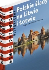 Okładka książki Polskie ślady na Litwie i Łotwie