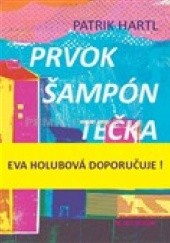 Okładka książki Prvok, Šampón, Tečka a Karel Patrik Hartl