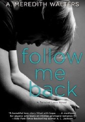 Okładka książki Follow Me Back A. Meredith Walters