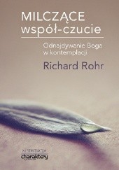 Okładka książki Milczące współ-czucie Richard Rohr OFM