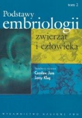 Okładka książki Podstawy embriologii zwierząt i człowieka. Tom 2 praca zbiorowa