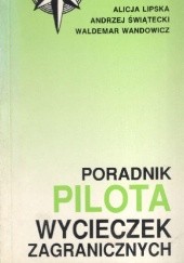 Okładka książki Poradnik pilota wycieczek zagranicznych Alicja Lipska, Andrzej Świątecki, Waldemar Wandowicz