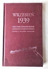 Okładka książki Wrzesień 1939. Niezabliźniona rana : Wiersze poetów polskich praca zbiorowa