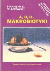 Okładka książki ABC makrobiotyki Stanisław K. Wiąckowski