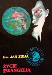 Okładka książki Życie Ewangelią Jacek Moskwa, Jan Zieja
