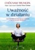 Okładka książki Uważność w działaniu Chogyam Trungpa
