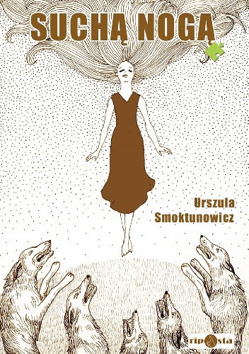 Okładka książki Suchą nogą Urszula Smoktunowicz