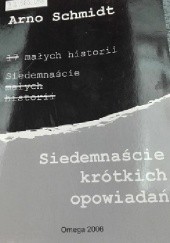 Okładka książki Siedemnaście krótkich opowiadań Arno Schmidt