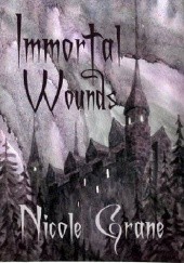 Okładka książki Immortal Wounds Nicole Grane