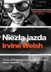 Okładka książki Niezła jazda Irvine Welsh