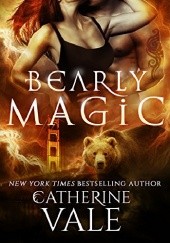 Okładka książki Bearly Magic: (BBW Paranormal Shapeshifter Urban Fantasy Werebear Romance) Catherine Vale