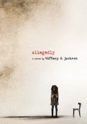 Okładka książki Allegedly Tiffany D. Jackson