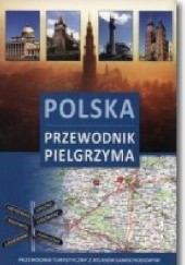 Okładka książki Polska. Przewodnik pielgrzyma Monika Karolczuk